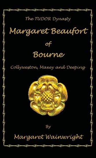 Margaret Beaufort of Bourne, Collyweston, Maxey and Deeping
