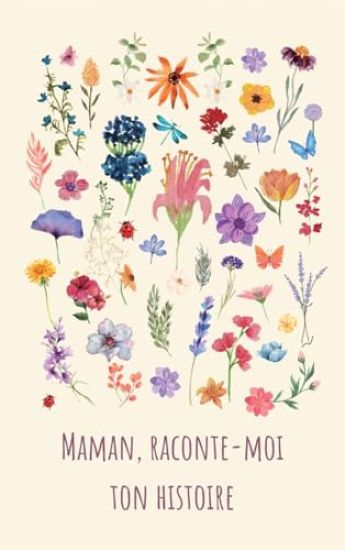 Maman, raconte-moi ton histoire