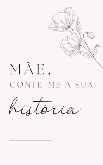 Mãe, Conta-me a Tua História