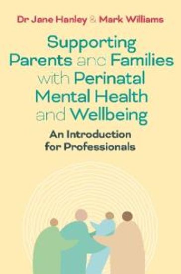 Supporting Parents and Families with Perinatal Mental Health and Wellbeing