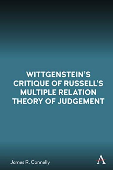 Wittgenstein’s Critique of Russell’s Multiple Relation Theory of Judgement