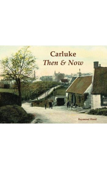 Carluke ThenNow