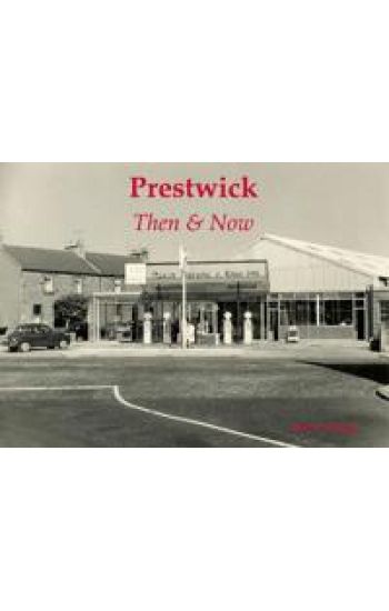Prestwick Then & Now