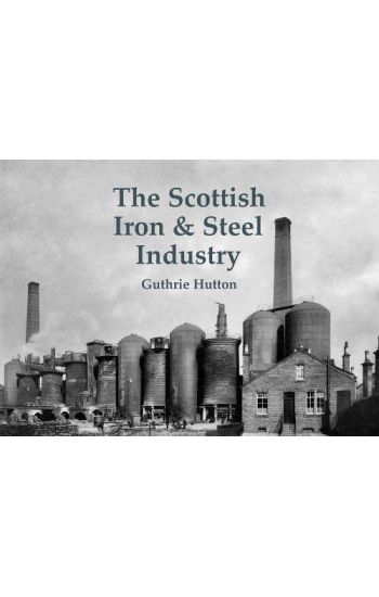 The Scottish Iron & Steel Industry
