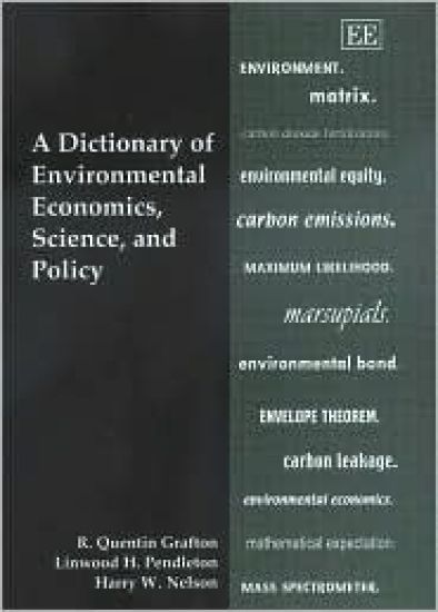 A Dictionary of Environmental Economics, Science, and Policy