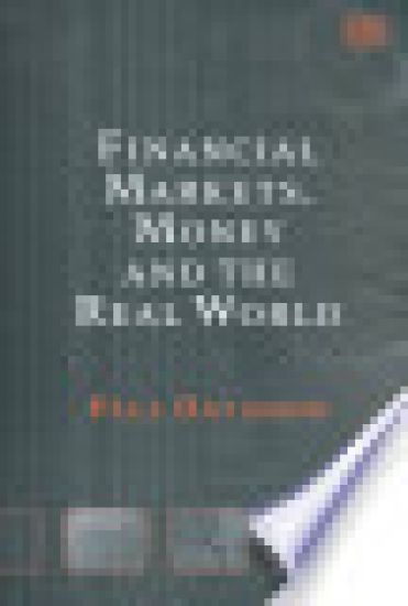 Financial Markets, Money and the Real World