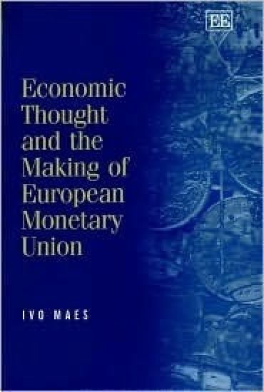 Economic Thought and the Making of European Monetary Union