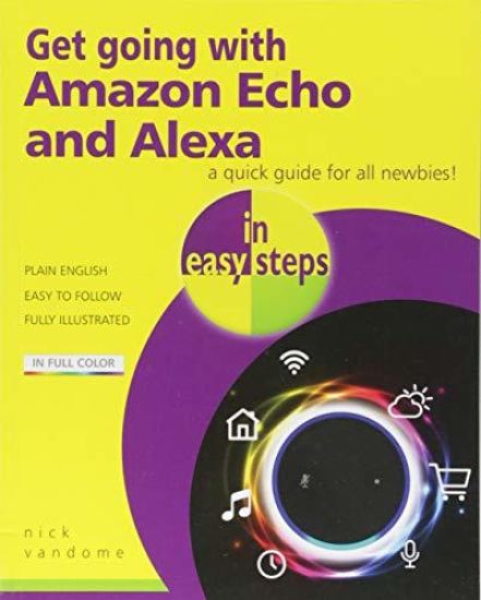 Get going with Amazon Echo and Alexa in easy steps