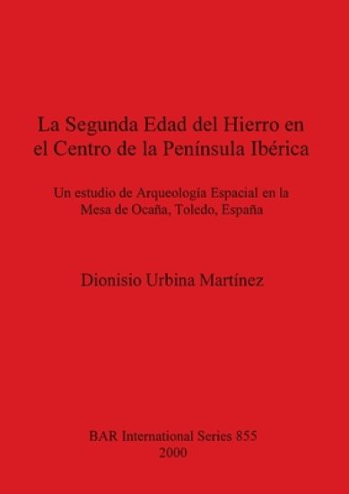 La Secunda Medad Del Hierru En El Centro De La Peninsula Iberica