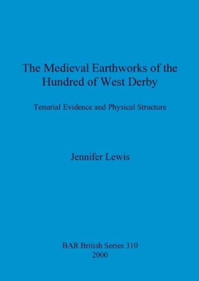The medieval earthworks of the hundred of West Derby