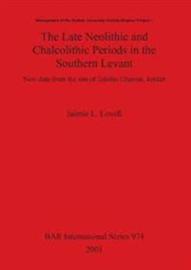 The Late Neolithic and Chalcolithic Periods in the Southern Levant