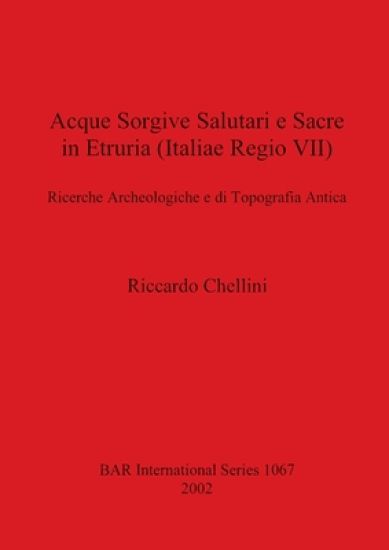 Acque Sorgivi Salutari e Sacre in Etruria (Italiae Regio VII)