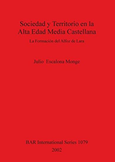 Sociedad y Territorio en la Alta Edad Media Castellana