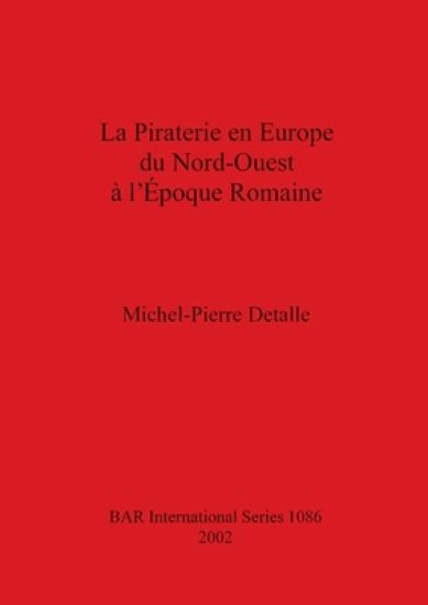 La La Piraterie en Europe du Nord-Ouest à l'Époque Romaine