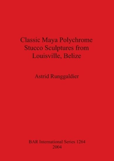 Classic Maya Polychrome Stucco Sculptures from Louisville Belize