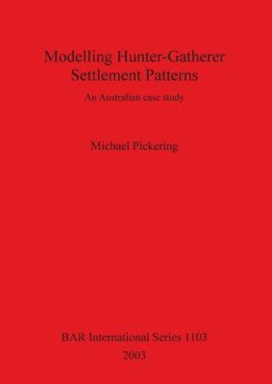 Modelling Hunter-Gatherer Settlement Patterns
