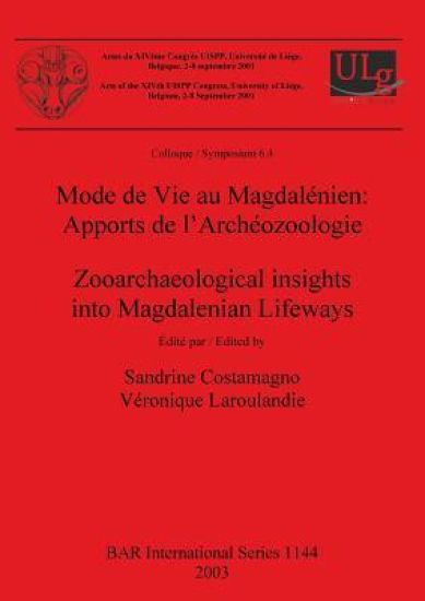 Mode de Vie au Magdalénien: Apports de l'Archéozoologie / Zooarchaeological insights into Magdalenian Lifeways