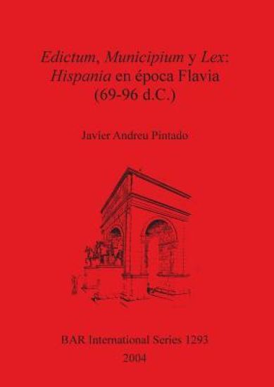 Edictum Municipium y Lex: Hispania en Época Flavia (69-96 d.C.)