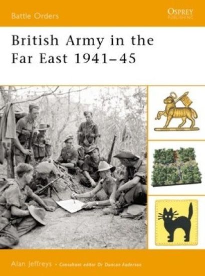 The British Army in the Far East 1941–45