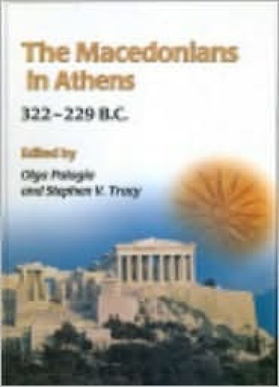 The Macedonians in Athens, 322-229 B.C.