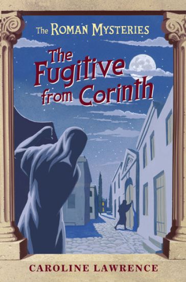 The Roman Mysteries: The Fugitive from Corinth