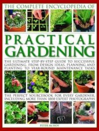 Practical Gardening, The Complete Encyclopedia of