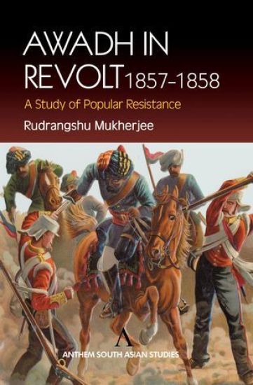 Awadh in Revolt 1857-1858