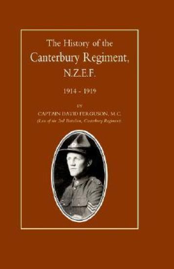 History of the Canterbury Regiment. N.Z.E.F. 1914-1919