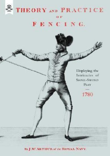 Theory and Practice of Fencing (1780)