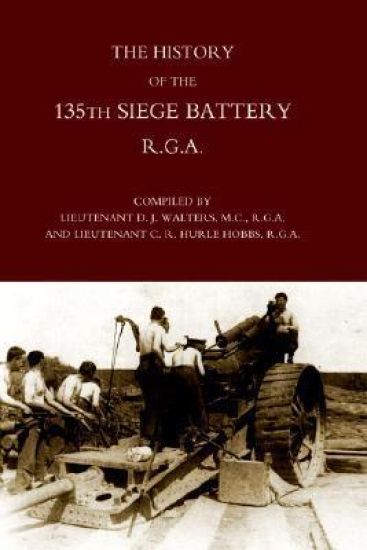 History of the 135th Siege Battery R.G.A