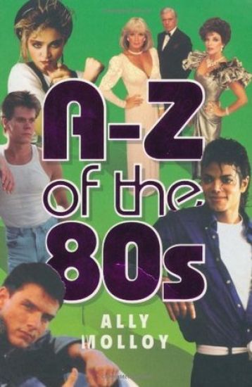 A-Z Of The 80's