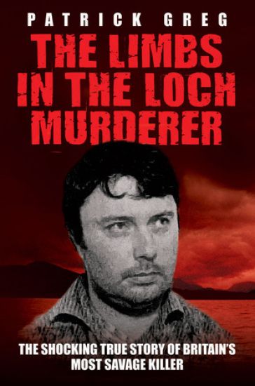 The Limbs In The Loch Murderer