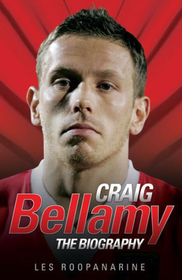 Craig Bellamy - The Biography