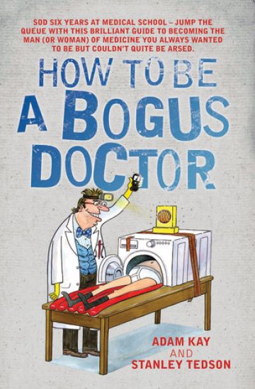 How To Be A Bogus Doctor