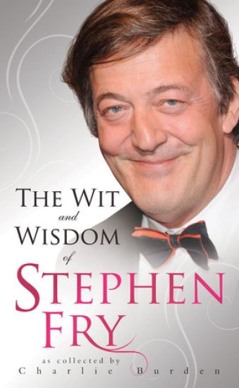 Wit And Wisdom Of Stephen Fry