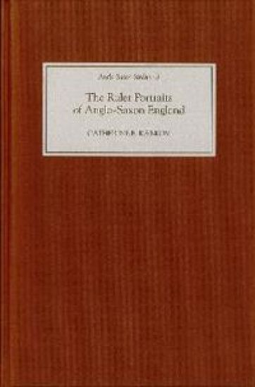 The Ruler Portraits of Anglo-Saxon England