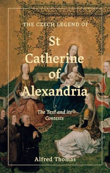 The Czech Legend of St Catherine of Alexandria