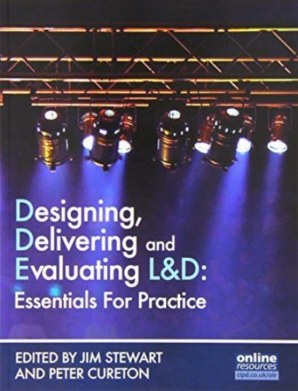 Designing, Delivering and Evaluating L&D : Essentials for Practice