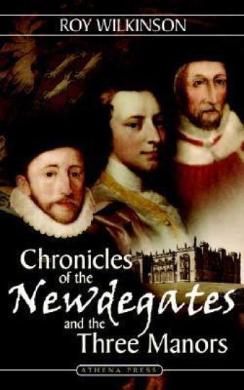 Chronicles of the Newdegates and the Three Manors