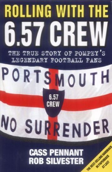 Rolling with the 6.57 Crew - The True Story of Pompey's Legendary Football Fans
