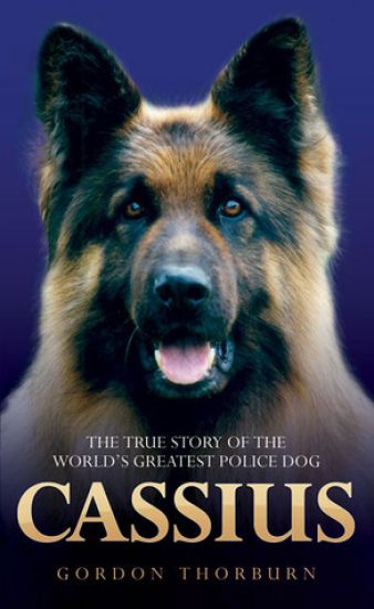 Cassius - The True Story of a Courageous Police Dog