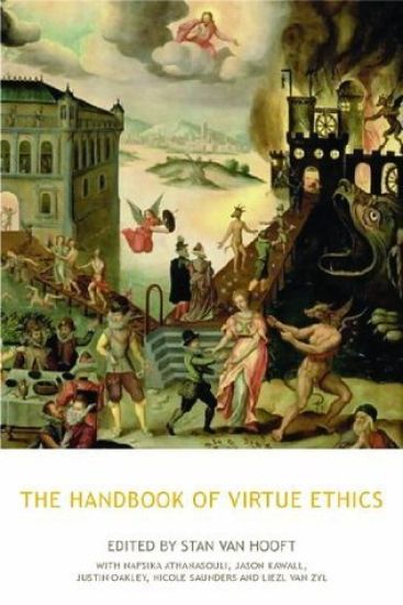 The Handbook of Virtue Ethics