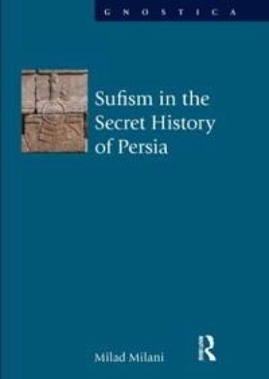 Sufism in the Secret History of Persia