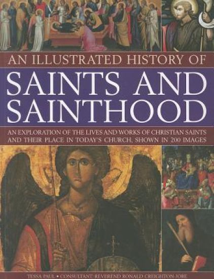 Illustrated History of Saints & Sainthood