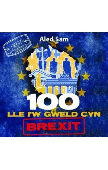 100 Lle i'w Gweld Cyn Brexit