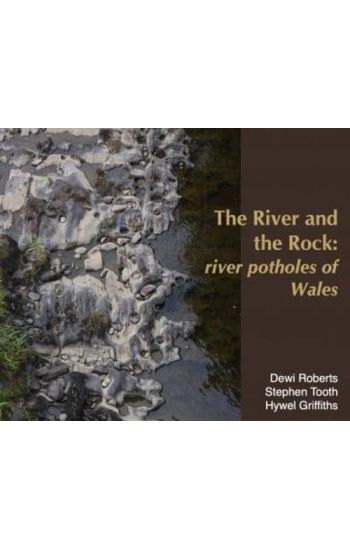 River and the Rock, The - River Potholes of Wales