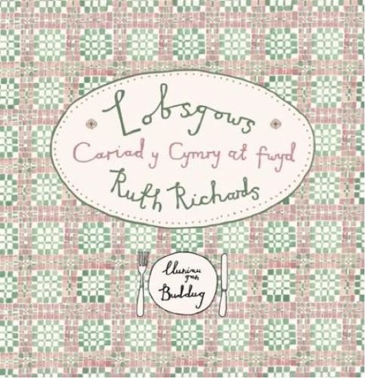 Lobsgows - Cariad y Cymry at fwyd