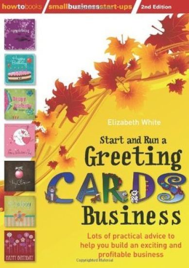 Start and Run a Greeting Cards Business, 2nd Edition