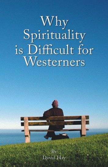 Why Spirituality is Difficult for Westerners