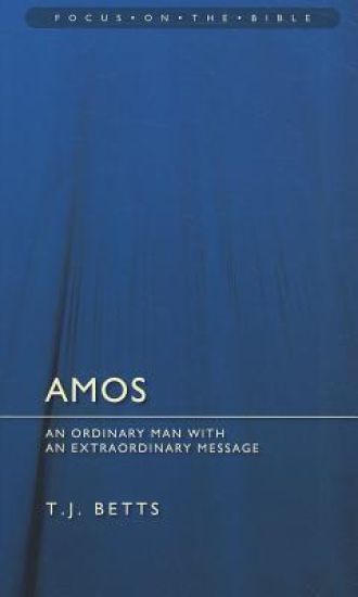 Amos : An Ordinary Man with an Extraordinary Message